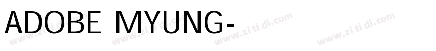 ADOBE MYUNG字体转换